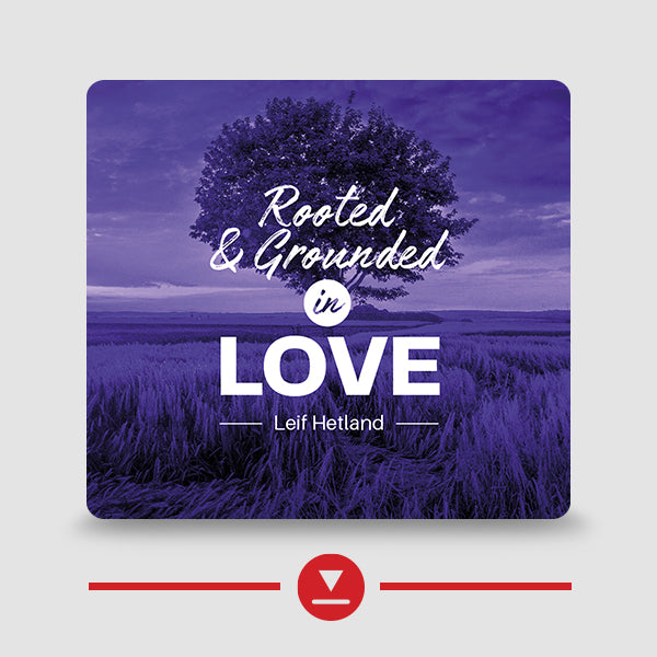 Rooted and Grounded In Love