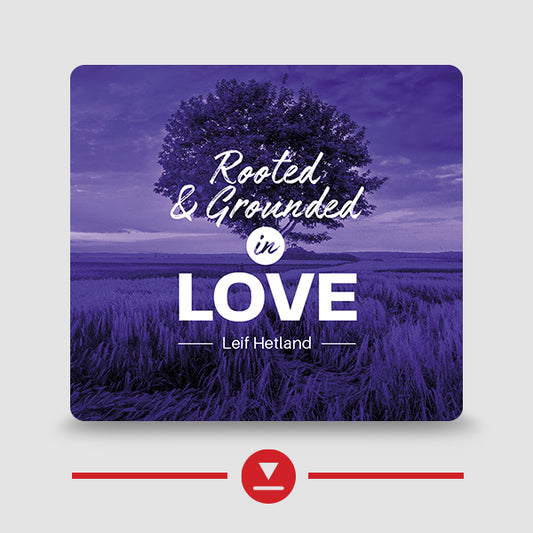 Rooted and Grounded In Love