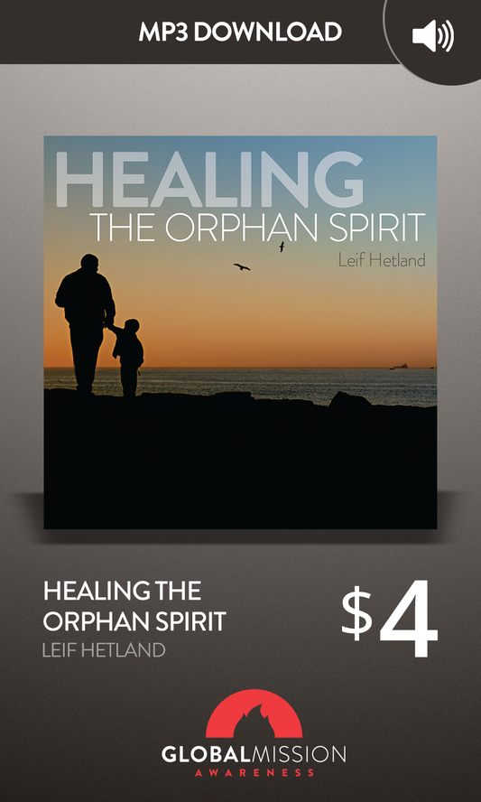Healing the Orphan Spirit